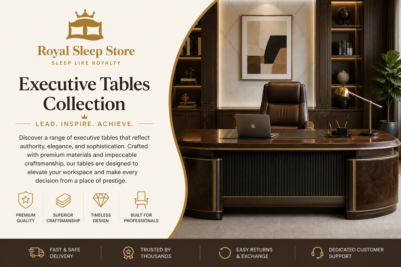 Executive Tables Collection – Royal Sleep Store